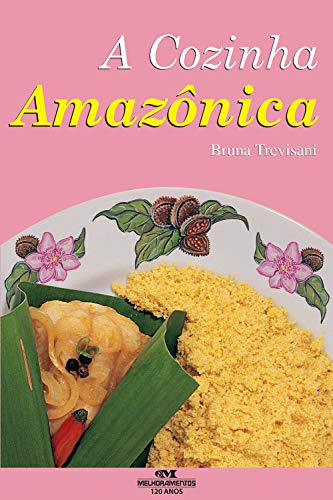 Capa do livro: A Cozinha Amazônica (Receitas Brasileiras) - Ler Online pdf
