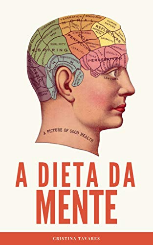 Capa do livro: A Dieta da Mente: Guia rápido + 25 receitas para emagrecer, perder peso com saúde e prevenir a doença de Alzheimer (Edições Saúde Mais Livro 6) - Ler Online pdf