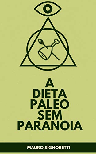 Livro PDF: A dieta Paleo sem paranoia (Jovem para sempre Livro 8)