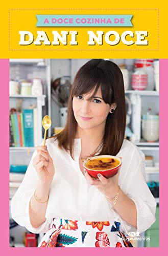 Capa do livro: A Doce Cozinha de Dani Noce - Ler Online pdf