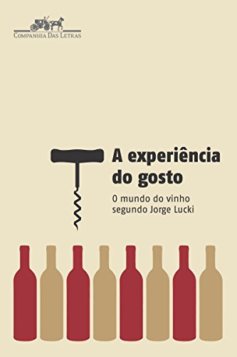 Livro PDF: A experiência do gosto: O mundo do vinho segundo Jorge Lucki