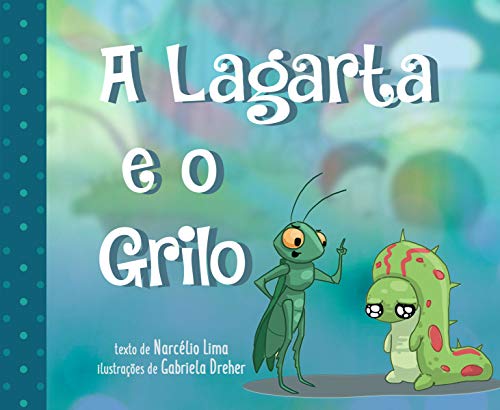 Capa do livro: A Lagarta e o Grilo - Ler Online pdf