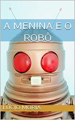 Capa do livro: A Menina e o Robô - Ler Online pdf