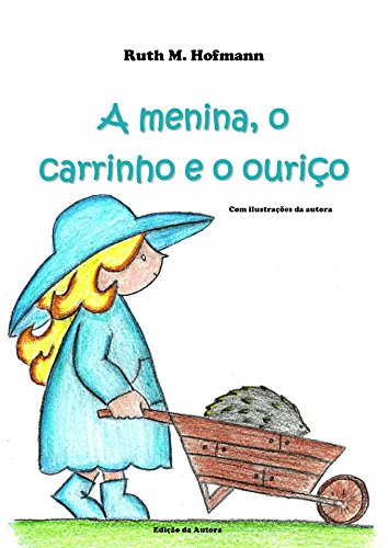 Capa do livro: A menina, o carrinho e o ouriço (As meninas, os bichos e as coisas Livro 2) - Ler Online pdf
