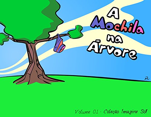 Livro PDF: A Mochila na Árvore (Imagine Só! Livro 1)