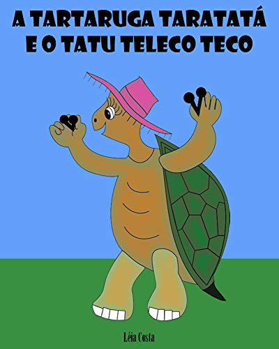 Capa do livro: A Tartaruga Taratatá e o Tatu Teleco Teco - Ler Online pdf