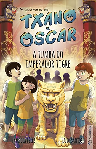 Capa do livro: A tumba do imperador tigre: Livro infantil ilustrado (7 a 12 anos) (As aventuras de Txano e Oscar) - Ler Online pdf