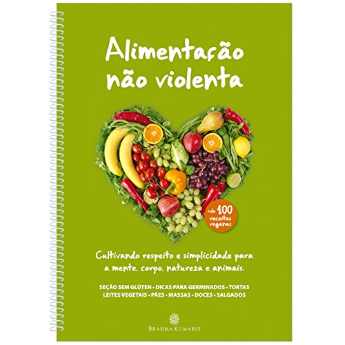 Capa do livro: Alimentação não violenta: Cultivando respeito e simplicidade para a mente, corpo, natureza e animais. - Ler Online pdf