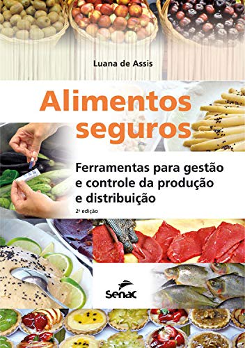 Capa do livro: Alimentos seguros: ferramentas para gestão e controle da produção e distribuição - Ler Online pdf