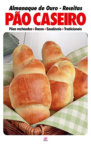 Livro PDF Almanaque de Ouro Receitas: Pão Caseiro