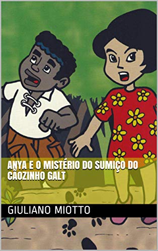 Capa do livro: Anya e o Mistério do Sumiço do Cãozinho Galt (Turminha da Liberdade Livro 1) - Ler Online pdf