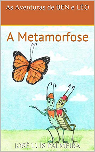 Capa do livro: As Aventuras de BEN e LÉO: A Metamorfose - Ler Online pdf