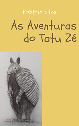 Capa do livro: As Aventuras do Tatu Zé - Ler Online pdf