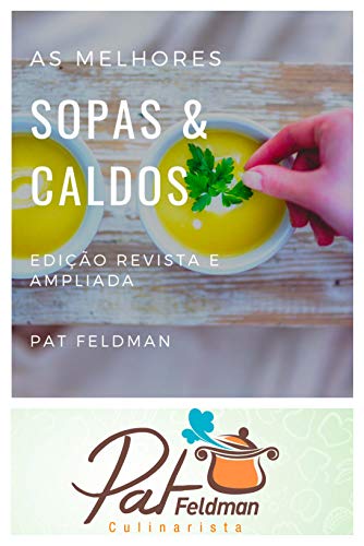 Livro PDF As melhores sopas e caldos para sua cozinha: Edição revista e ampliada