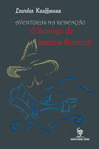 Capa do livro: AVENTURAS NA REDENÇÃO: o Sumiço de Santos Dumont - Ler Online pdf