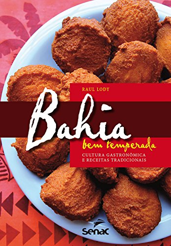 Capa do livro: Bahia bem temperada: cultura gastronômica e receitas tradicionais - Ler Online pdf