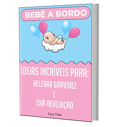 Capa do livro: BEBÊ A BORDO : Ideias incríveis para: Revelar gravidez e chá revelação - Ler Online pdf