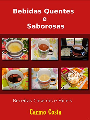 Livro PDF Bebidas Quentes e Saborosas: Receitas Caseiras e Fáceis