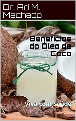 Livro PDF: Benefícios do Óleo de Coco: Viva com Saúde