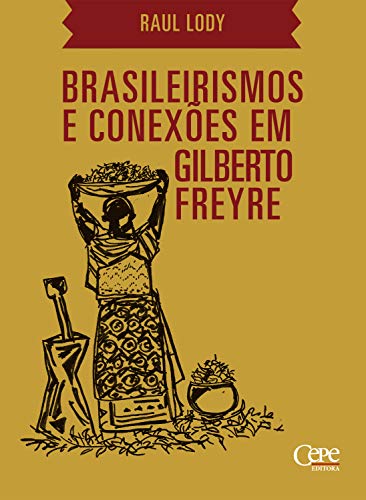 Capa do livro: Brasileirismos e conexões em Gilberto Freyre - Ler Online pdf