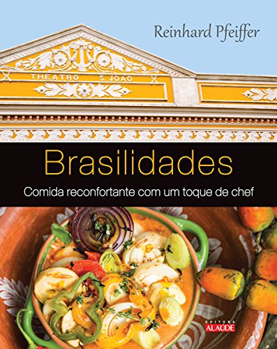 Capa do livro: Brasilidades: Comida reconfortante com um toque de chef - Ler Online pdf