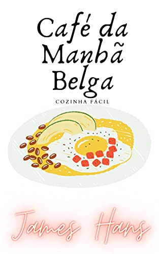 Livro PDF Café da Manhã Belga: Cozinha fácil