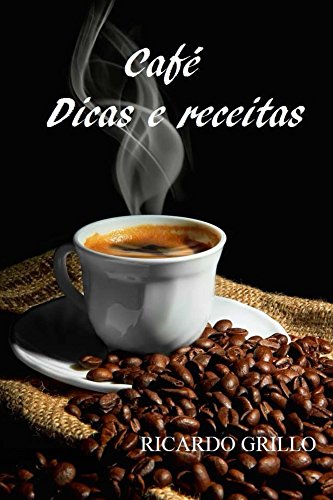 Capa do livro: Cafe – dicas e receitas - Ler Online pdf