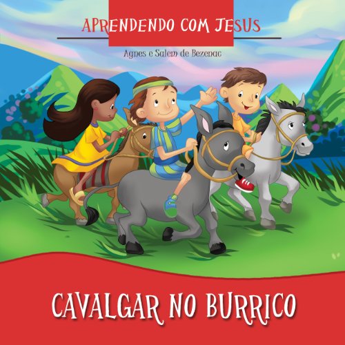 Capa do livro: Cavalgar no Burrico (Aprendendo com Jesus Livro 3) - Ler Online pdf