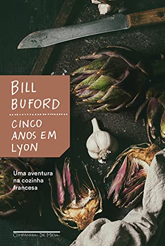 Livro PDF Cinco anos em Lyon: Uma aventura na cozinha francesa