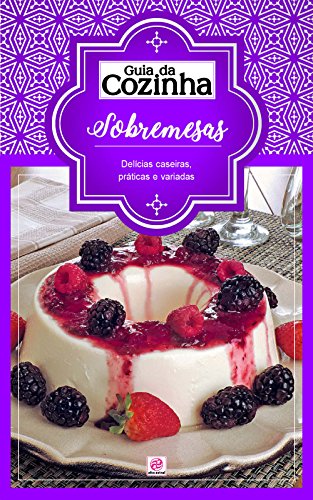 Capa do livro: Coleção Guia da Cozinha – Sobremesas: Delícias caseiras, práticas e variadas - Ler Online pdf