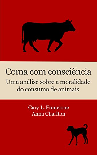 Capa do livro: Coma com consciência: Uma análise sobre a moralidade do consumo de animais - Ler Online pdf