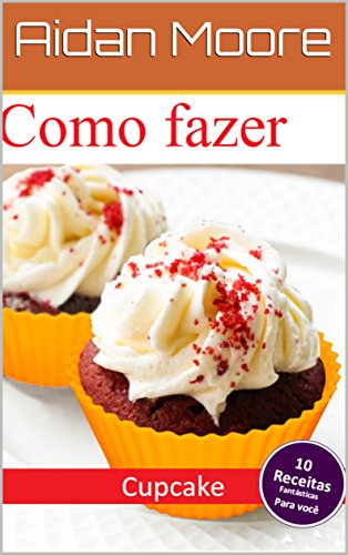 Livro PDF: Como fazer cupcake (10 receitas)