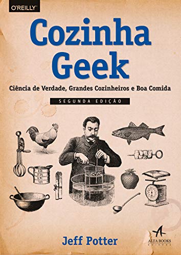 Livro PDF Cozinha Geek: Ciência de verdade, grandes cozinheiros e boa comida