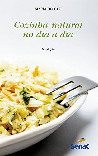 Capa do livro: Cozinha natural no dia a dia - Ler Online pdf