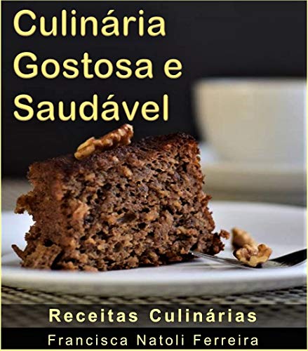 Livro PDF COZINHA SAUDÁVEL E GOSTOSA : Receitas culinárias