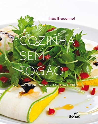 Capa do livro: Cozinha sem fogão: Gastronomia vegetariana e crua - Ler Online pdf