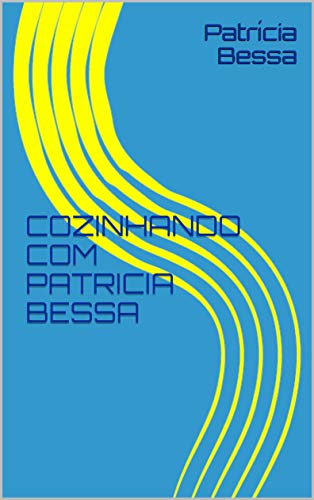 Capa do livro: COZINHANDO COM PATRICIA BESSA - Ler Online pdf