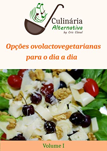 Livro PDF: Culinária Alternativa: Opções ovolactovegetarianas para o dia a dia