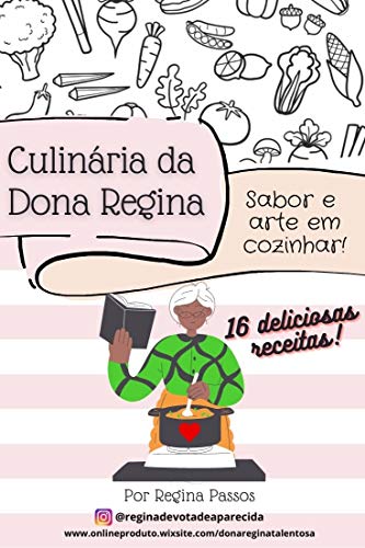 Capa do livro: Culinária da Dona Regina: Sabor e Arte em Cozinhar - Ler Online pdf