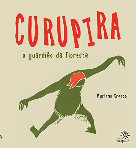 Capa do livro: CURUPIRA: O GUARDIÃO DA FLORESTA - Ler Online pdf