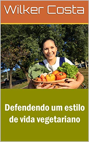 Capa do livro: Defendendo um estilo de vida vegetariano - Ler Online pdf