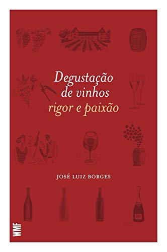 Capa do livro: Degustação de vinhos: Rigor e Paixão - Ler Online pdf