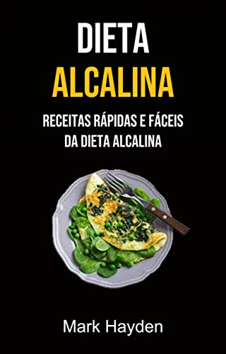 Livro PDF Dieta Alcalina: Receitas Rápidas E Fáceis Da Dieta Alcalina