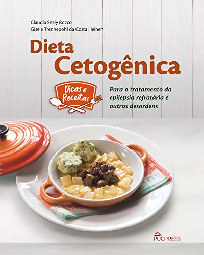 Capa do livro: Dieta Cetogênica: Para o Tratamento de Epilepsia Refratária e Outras Desordens - Ler Online pdf