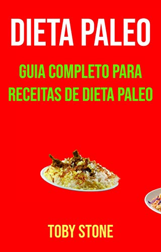 Capa do livro: Dieta Paleo: Guia Completo Para Receitas De Dieta Paleo: Guia Completo para Receitas da Dieta Paleo - Ler Online pdf