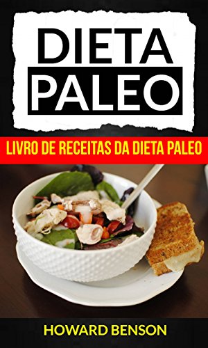 Capa do livro: Dieta Paleo: Livro de Receitas da Dieta Paleo - Ler Online pdf