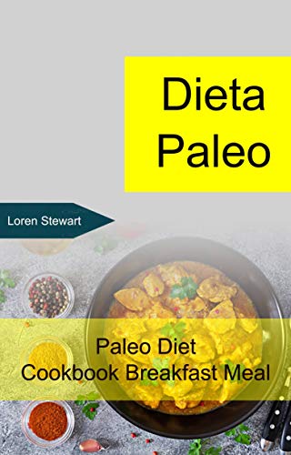 Capa do livro: Dieta Paleo: Paleo Diet Cookbook Breakfast Meal - Ler Online pdf