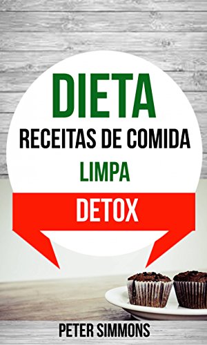 Capa do livro: Dieta: Receitas de Comida Limpa (Detox) - Ler Online pdf