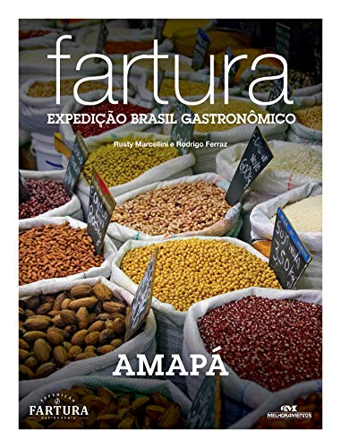 Capa do livro: Fartura: Expedição Amapá (Expedição Brasil Gastronômico Livro 16) - Ler Online pdf