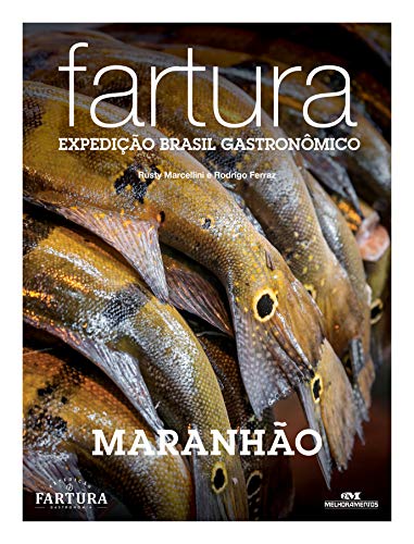 Capa do livro: Fartura: Expedição Maranhão (Expedição Brasil Gastronômico Livro 20) - Ler Online pdf